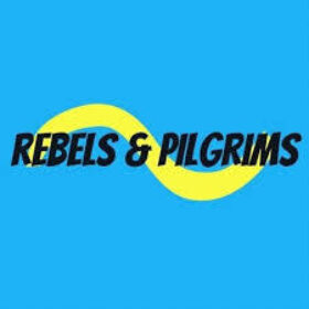 Rebels & Pilgrims